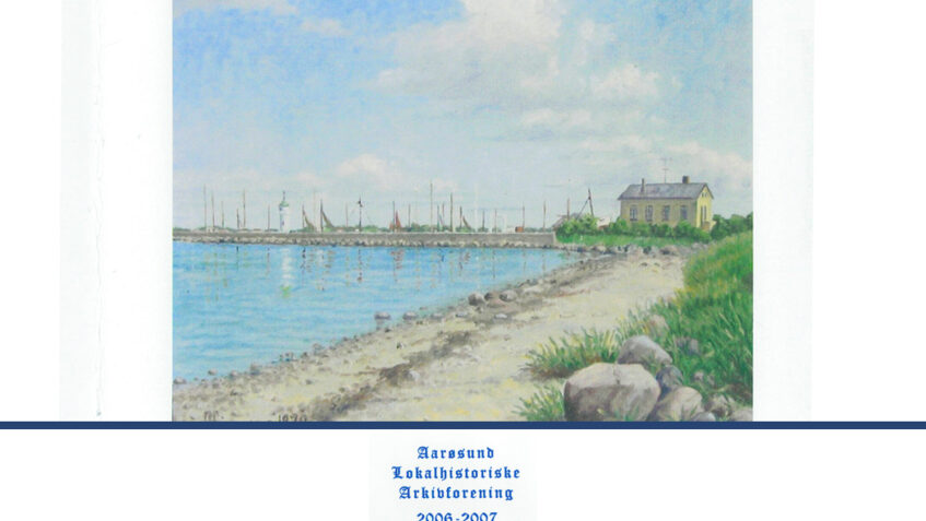Årsskrift 2006 - 2007 fra Aarøsund lokalhistorisk arkivforening
