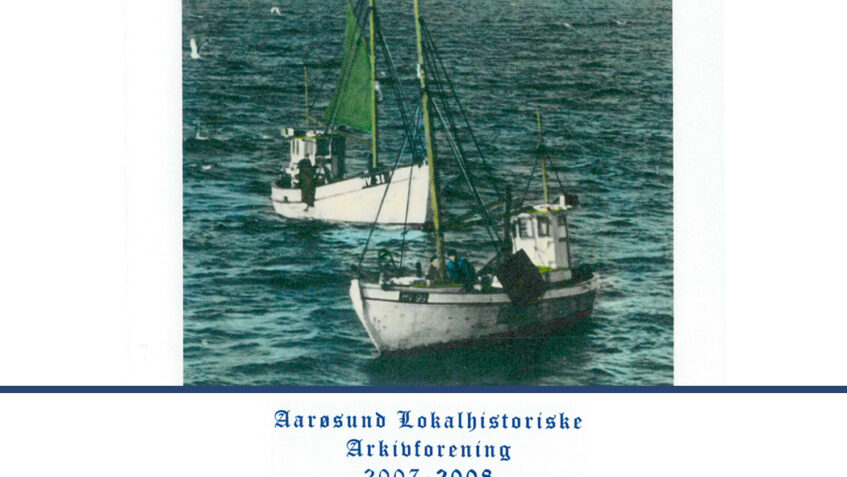 Årsskrift 2007 - 2008 fra Aarøsund lokalhistorisk arkivforening